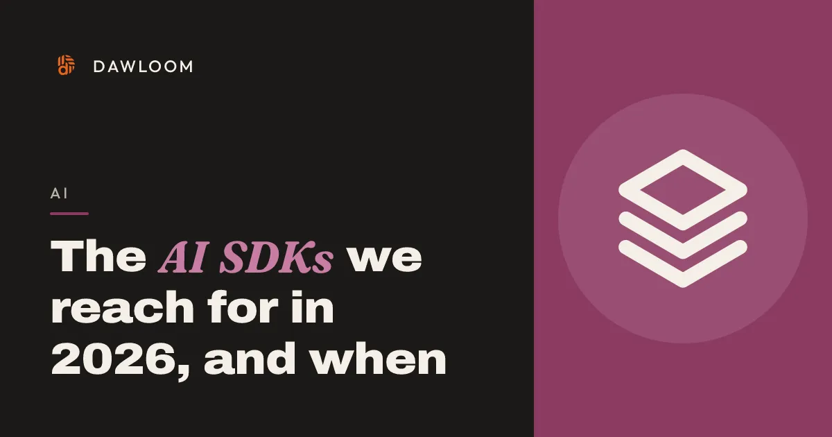 The AI SDKs we reach for in 2026, and when