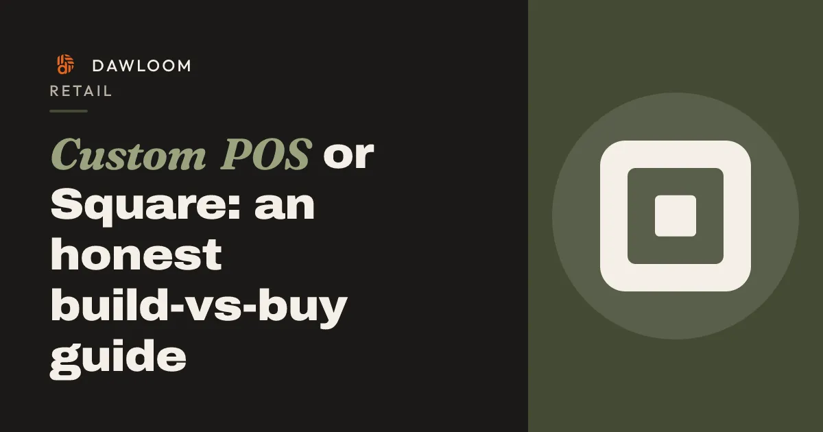 Custom POS or Square: an honest build-vs-buy guide
