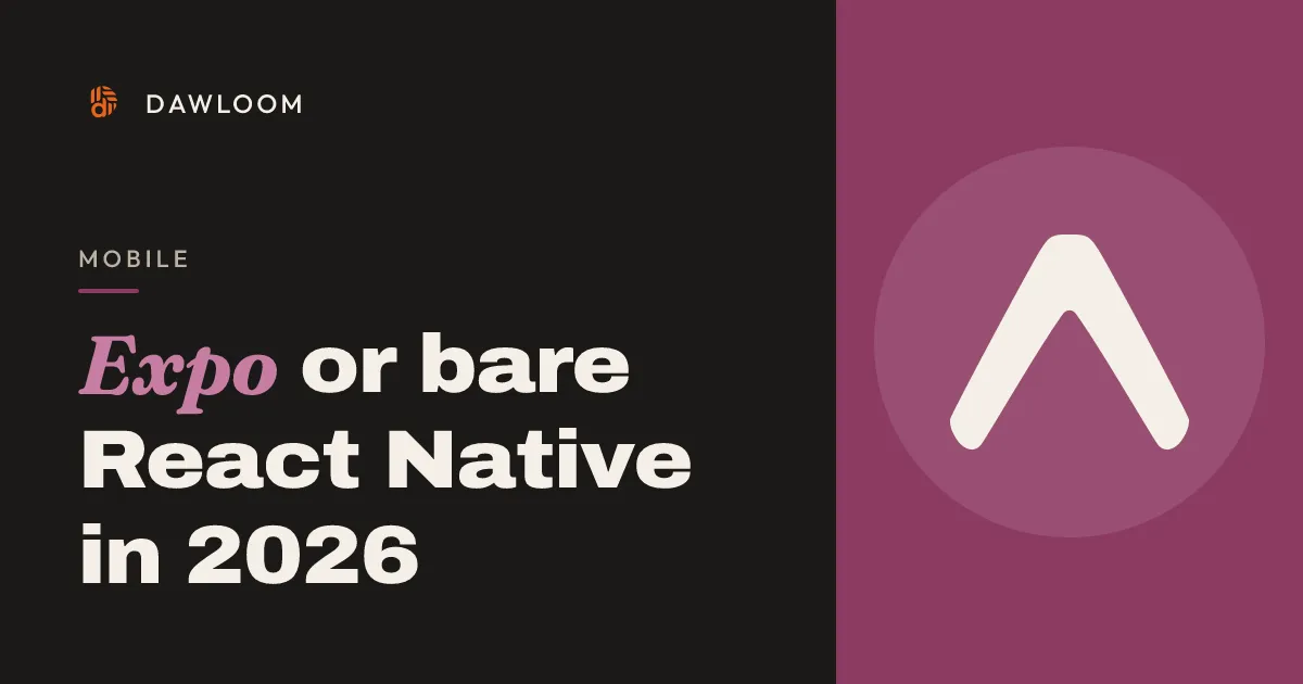 Expo or bare React Native in 2026